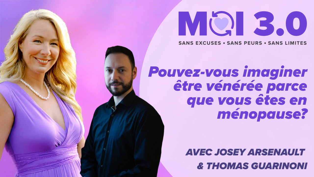 Pouvez-vous imaginer être vénérée parce que vous êtes en ménopause?